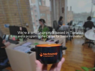 We’re a small nonprofit based in Toronto
and a program of the Centre for Social Innovation
 