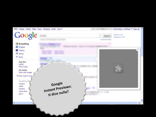 Google <br />Instant Previews:<br />ti dice nulla?<br />