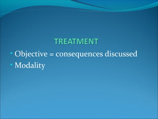 • Objective = consequences discussed
• Modality
 