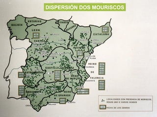 DISPERSIÓN DOS MOURISCOS
 