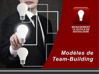 Modèles de
Team-Building
 