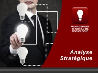 Analyse
Stratégique
 