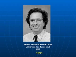 Prof.Dr.FERNANDO MARTINEZ Universidad de Tucson,AZ, USA 1995 