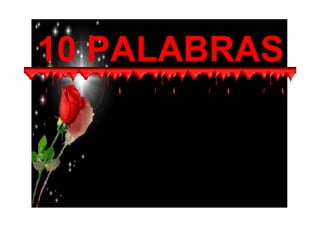 10 PALABRAS

 
