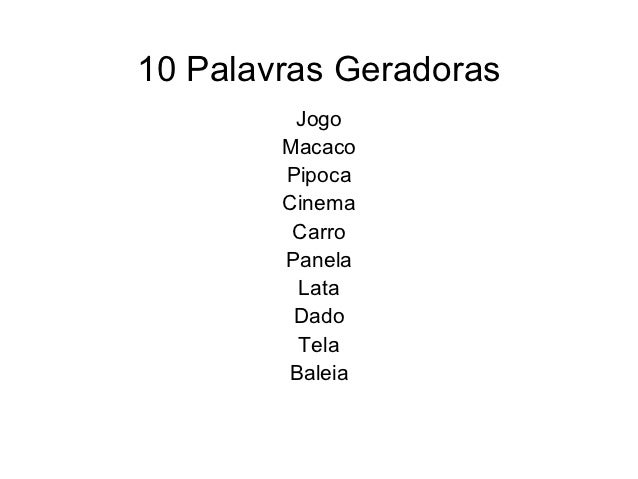 10 Palavras Geradoras         Jogo        Macaco        Pipoca        Cinema         Carro        Panela         Lata     ...