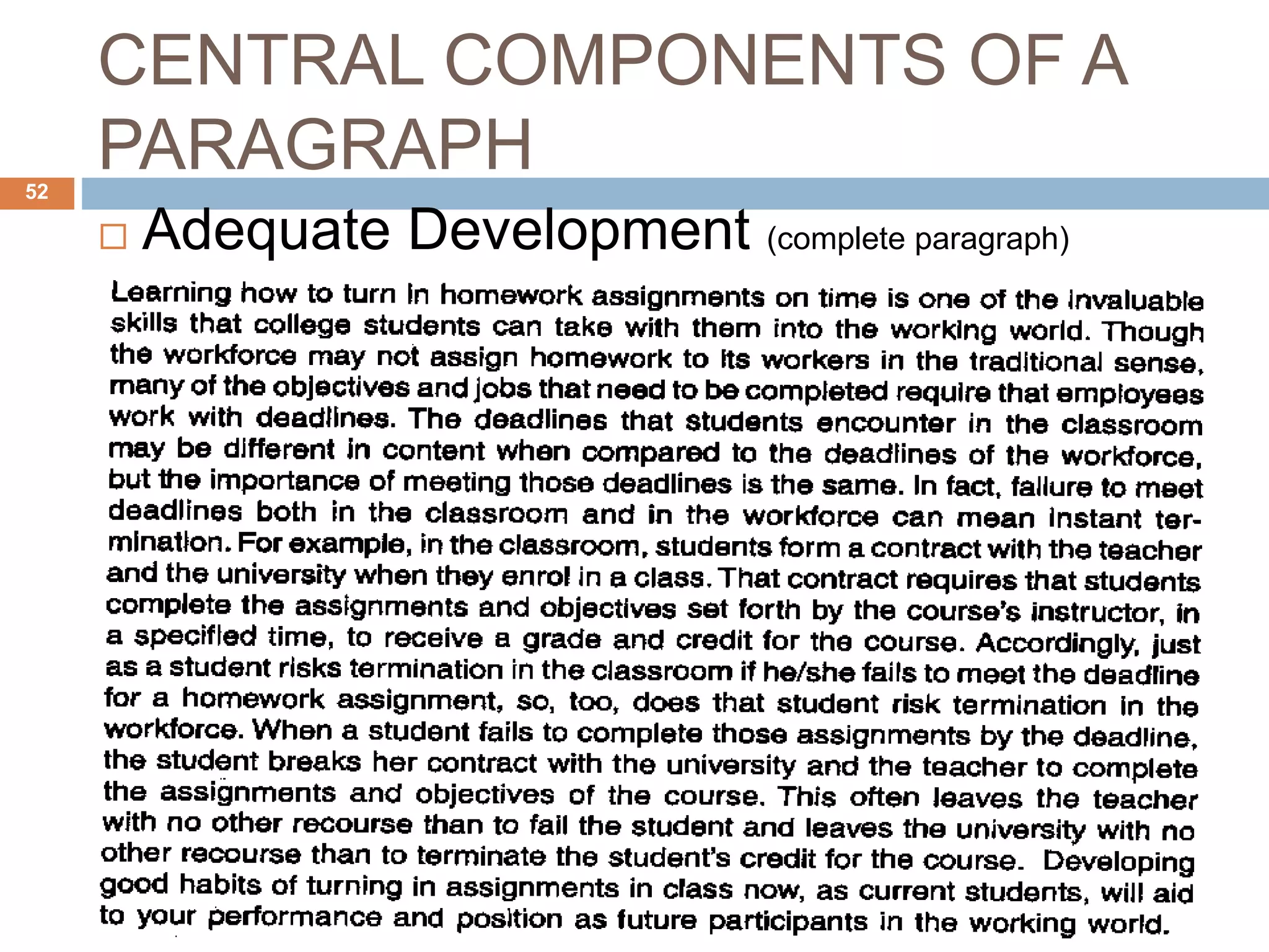CENTRAL COMPONENTS OF A
PARAGRAPH
 Adequate Development (complete paragraph)
52
 