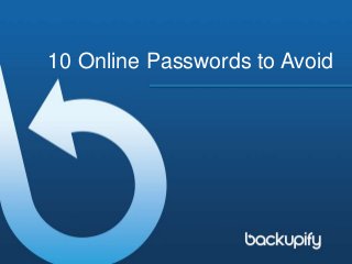 10 Online Passwords to Avoid
 