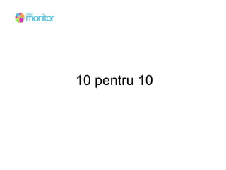 10 pentru 10
 