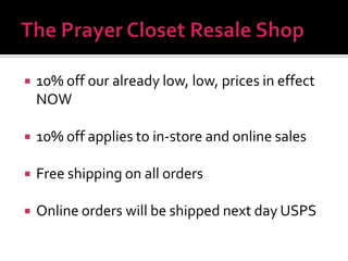 

10% off our already low, low, prices in effect
NOW



10% off applies to in-store and online sales



Free shipping on all orders



Online orders will be shipped next day USPS

 