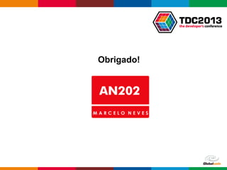 Globalcode – Open4education
Obrigado!
 