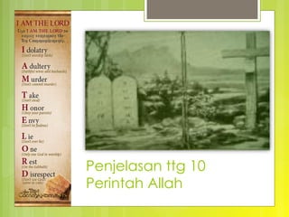 Penjelasan ttg 10
Perintah Allah
 