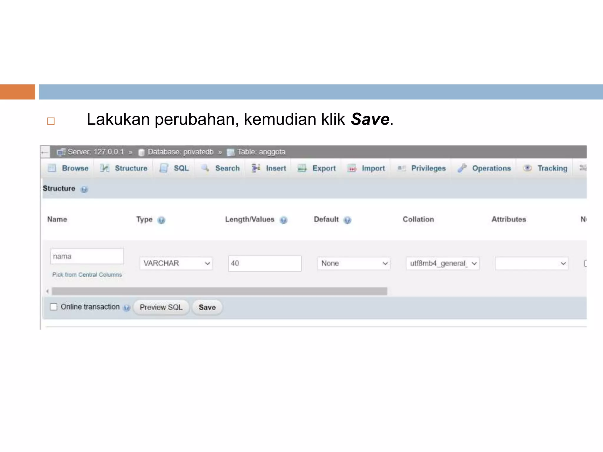  Lakukan perubahan, kemudian klik Save.
 