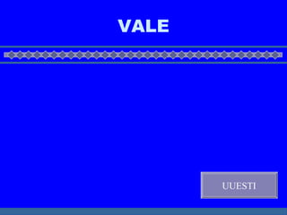 VALE UUESTI 