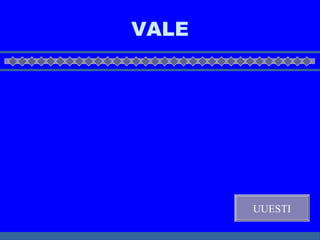VALE UUESTI 
