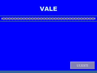 VALE UUESTI 
