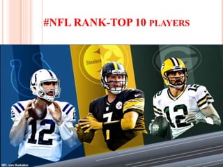 #NFL RANK-TOP 10 PLAYERS
 