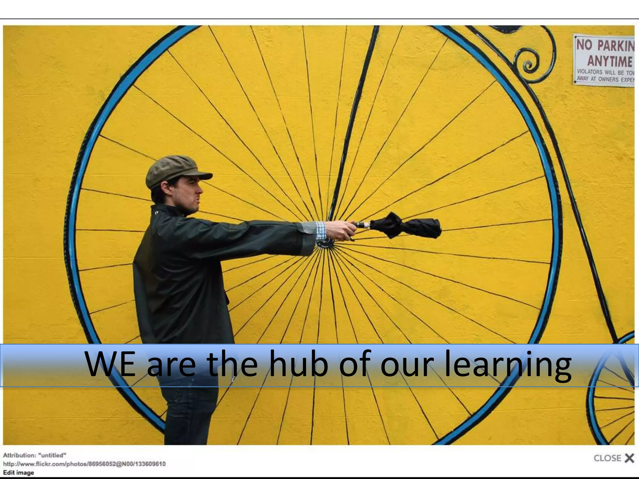 WE are the hub of our learning