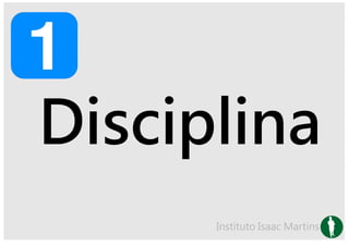 Disciplina
      Instituto Isaac Martins
 
