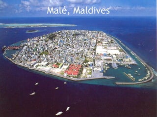Malé, Maldives
 