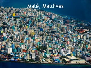 Malé, Maldives
 
