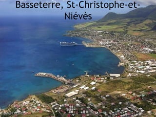 Basseterre, St-Christophe-et-
           Niévès
 