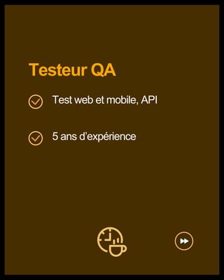 Testeur QA
Test web et mobile, API
5 ans d’expérience
 