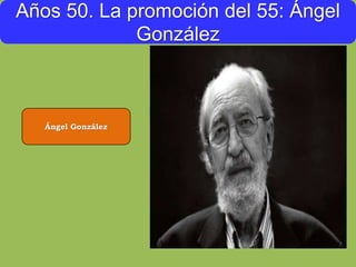 José Agustín Goytisolo
Años 50. La promoción del 55: José
Agustín Goytisolo
 