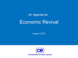 An Agenda for
Economic Revival
August 2013
 