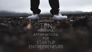 10 Powerful Affirmations for Startup Entrepreneurs