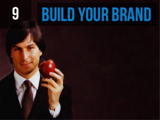 9   Build Your Brand
 