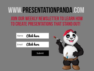 Join our weekly newsletter to learn how to create
presentations to stand out
 