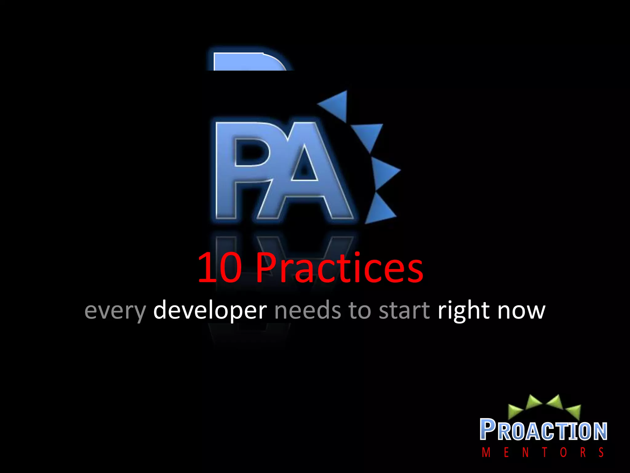 every developer needs to start right now10 Practices