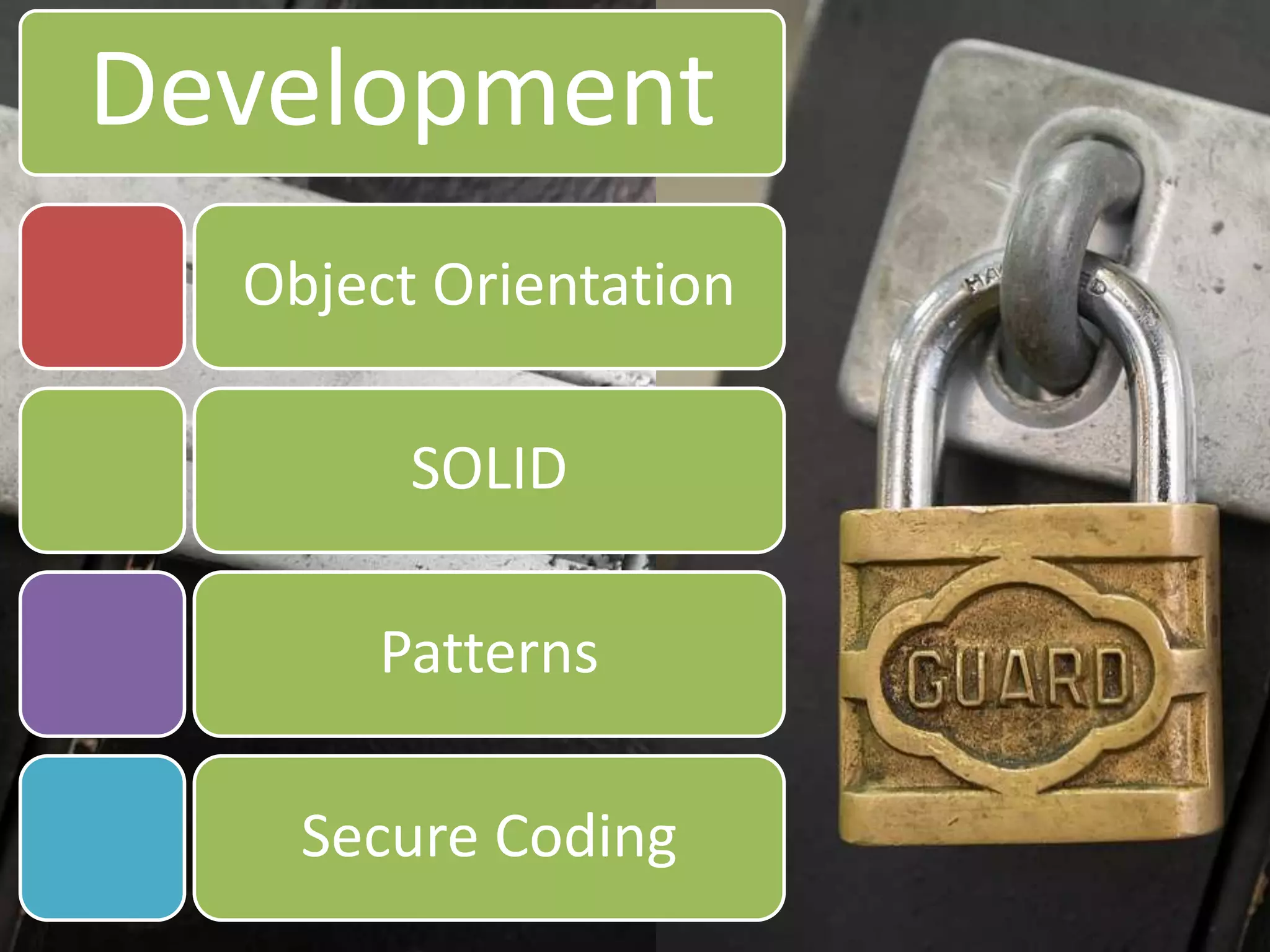 DevelopmentObject OrientationSOLIDPatternsSecure Coding