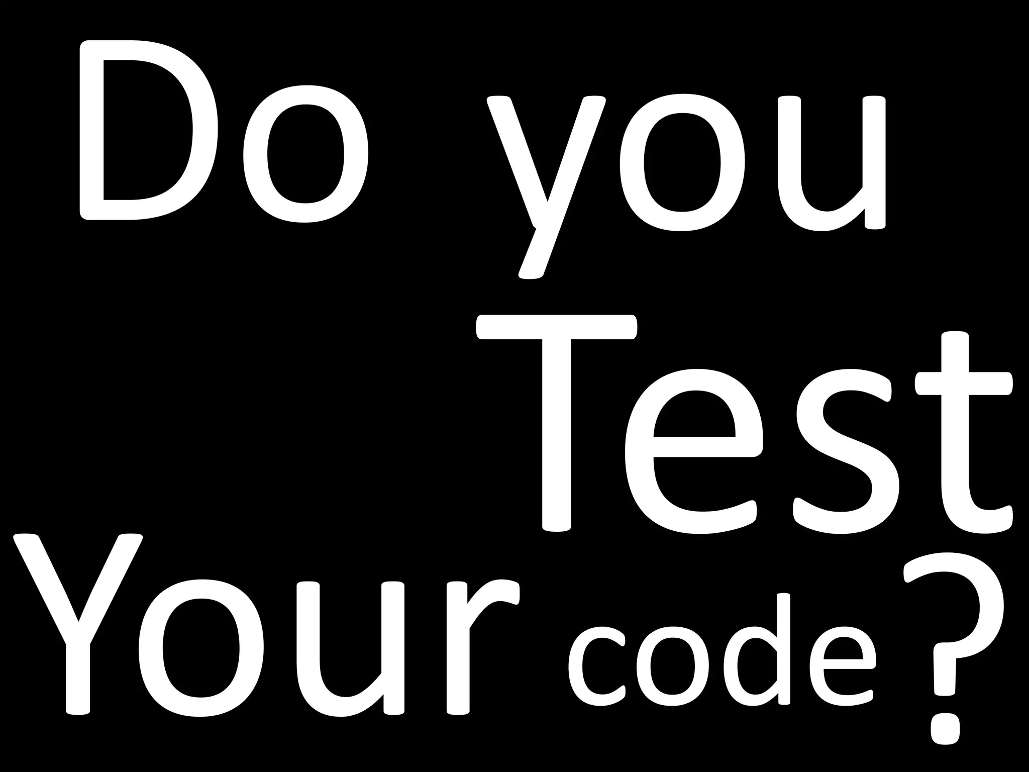 Doyou TestYour?code