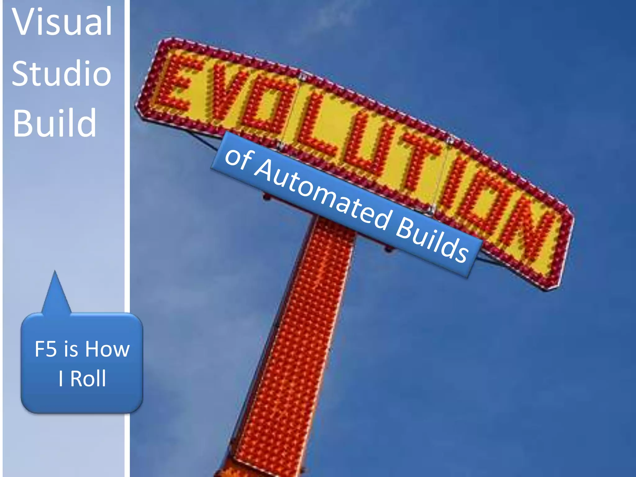 Visual Studio Buildof Automated BuildsF5 is How I Roll