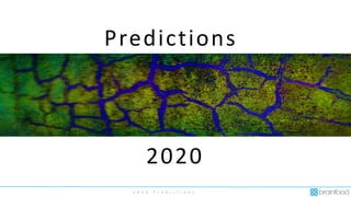 2 0 2 0 P r e d i c t i o n s
Predictions
2020
 