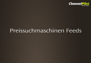 Preissuchmaschinen Feeds
Click to Enter Title

Click to add Subtitle

 