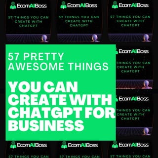 10 Pretty Awesome Things You Can Create For Your Small Business w ChatGPT by Ecom AI Boss