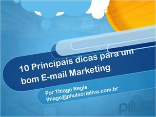 O que é E-mail Marketing?
E-mail Marketing é a prática na qual utiliza-se o
e-mail como forma de dissipar informações
rele...