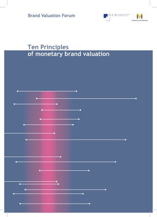 Brand Valuation Forum




Ten Principles
of monetary brand valuation
 