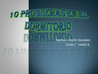 Nombre:-Martin González
Curso:1° medio B.
 