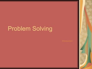 Problem Solving Introduction 
