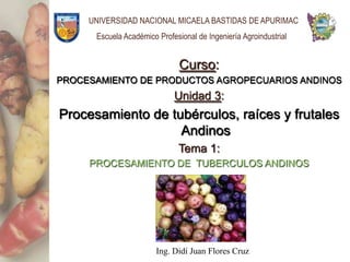 UNIVERSIDAD NACIONAL MICAELA BASTIDAS DE APURIMAC
      Escuela Académico Profesional de Ingeniería Agroindustrial


     ...