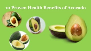 10 Proven Health Benefits of Avocado
 