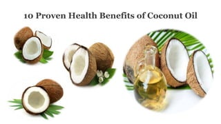10 Proven Health Benefits of Coconut Oil
 