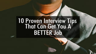 10 Proven Interview Tips That Can Get You A Better Job 