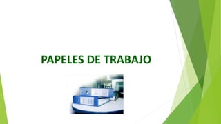 PAPELES DE TRABAJO
 
