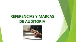 REFERENCIAS Y MARCAS
DE AUDITORIA
 