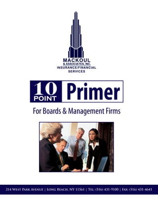 Primer
               10
               point
                For Boards & Management Firms




214 West Park Avenue | Long Beach, NY 11561 | Tel: (516) 431-9100 | Fax: (516) 431-4641
 