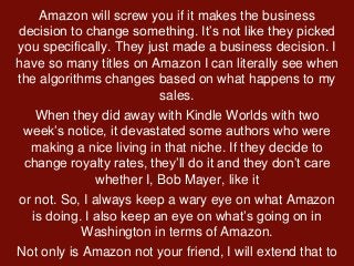 Amazon will screw you if it makes the business
decision to change something. It’s not like they picked
you specifically. T...